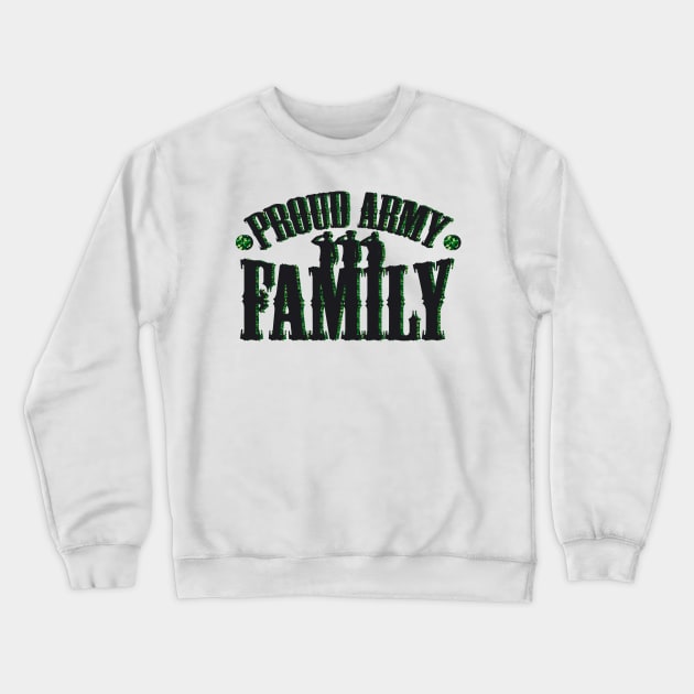 Proud Army Family Patriotic Military Veteran Gift Crewneck Sweatshirt by chrizy1688